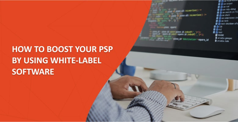 How to Boost your PSP by Using White-Label Software