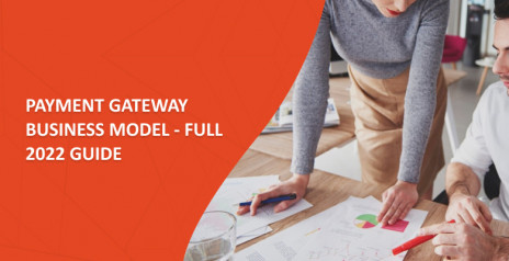 Payment Gateway Business Model – Full 2022 Guide