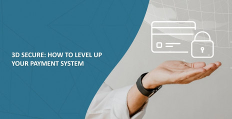 3D Secure: How to Level Up Your Payment System
