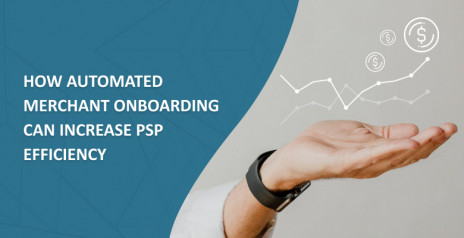How Automated Merchant Onboarding Can Increase PSP Efficiency