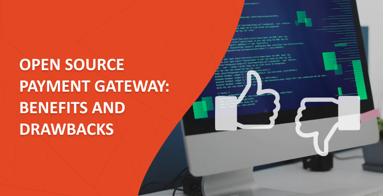 Open Source Payment Gateway: Benefits and Drawbacks