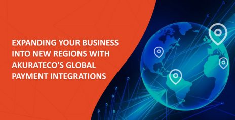Expanding Your Business Into New Regions With Akurateco’s Global Payment Integrations