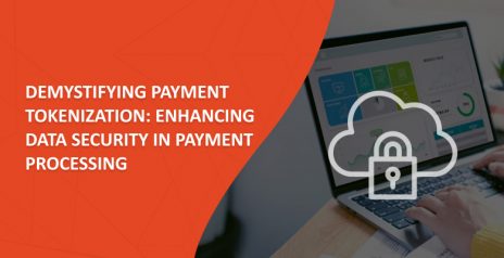 Demystifying Payment Tokenization: Enhancing Data Security in Payment Processing
