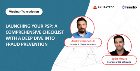 Launching Your PSP: A Comprehensive Checklist with a Deep Dive into Fraud Prevention by Akurateco & Fraudio