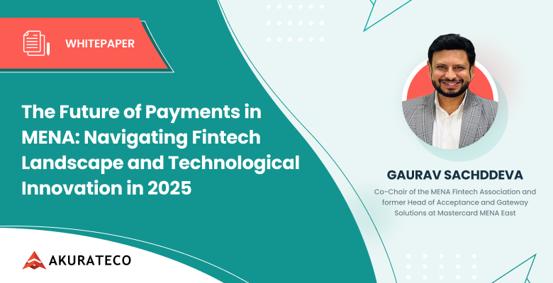 The Future of Payments in MENA: Navigating Fintech Landscape and Technological Innovation with Gaurav Sachddeva