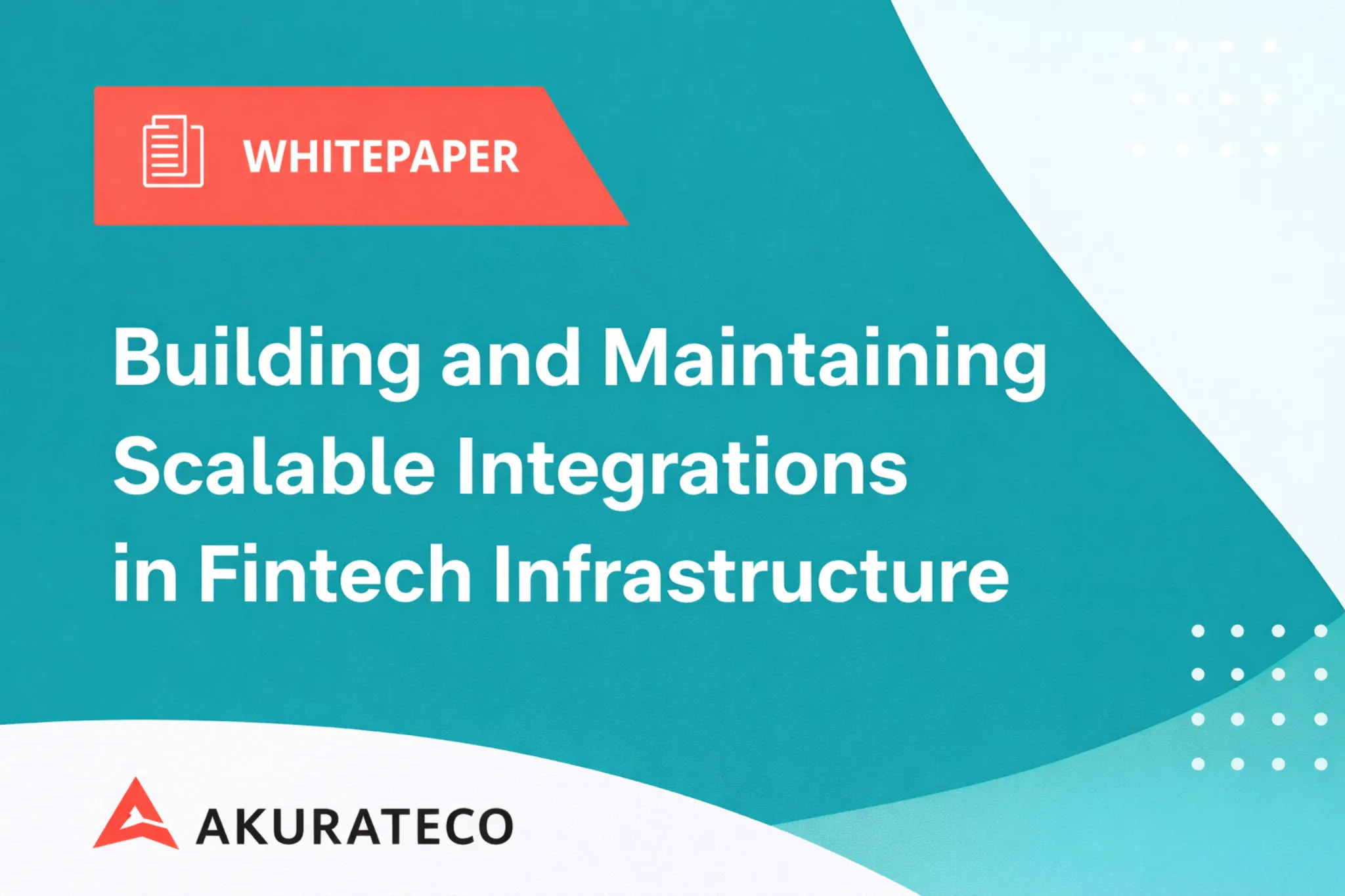 Building and Maintaining Scalable Integrations in Fintech Infrastructure