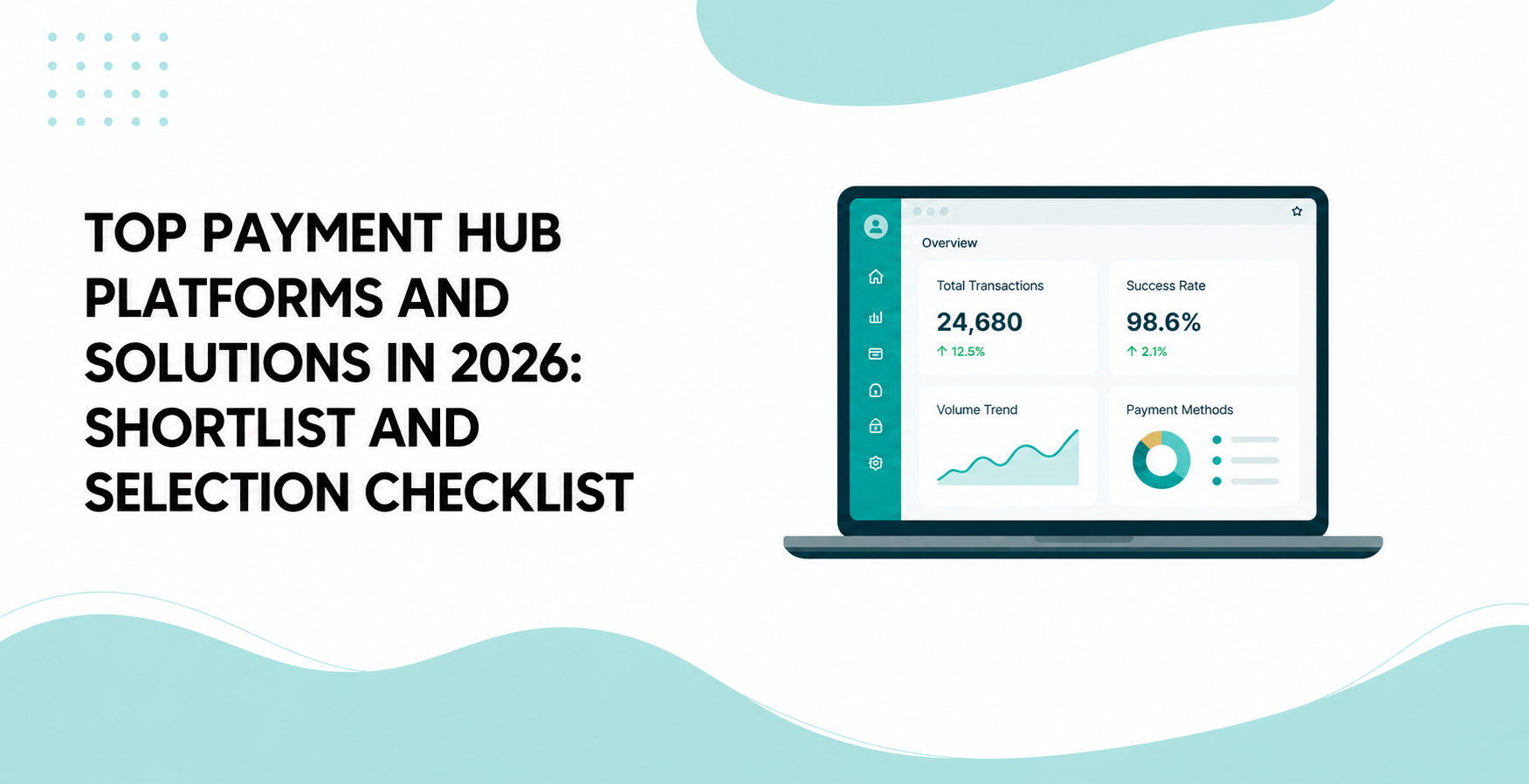 Top Payment Hub Platforms and Solutions in 2026: Shortlist and Selection Checklist