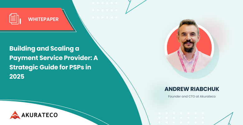Building and Scaling a Payment Service Provider: A Strategic Guide for PSPs in 2026