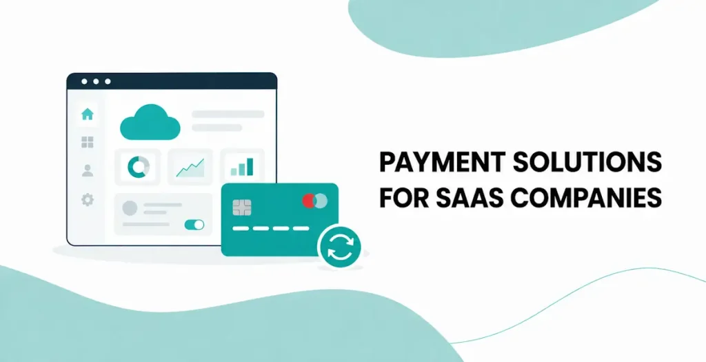 Payment Solutions for SaaS Companies